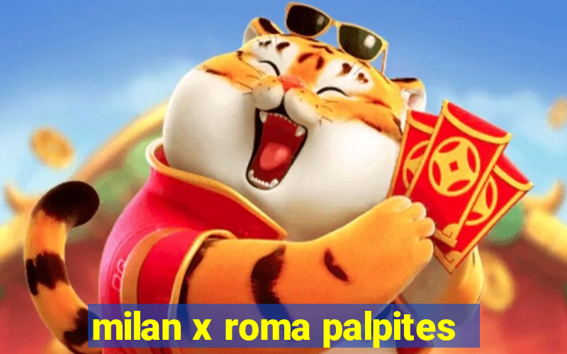 milan x roma palpites