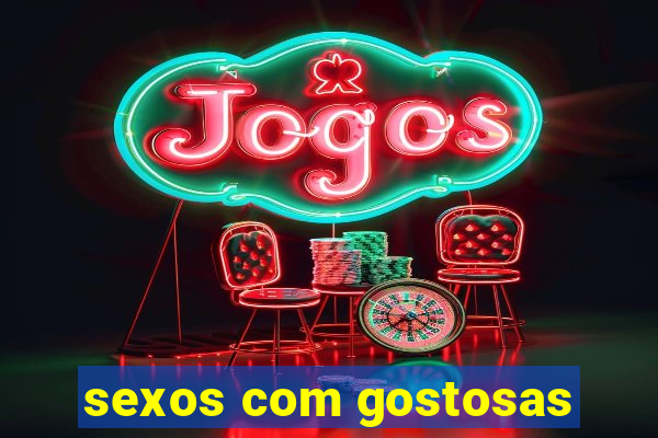 sexos com gostosas