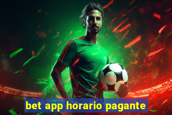 bet app horario pagante