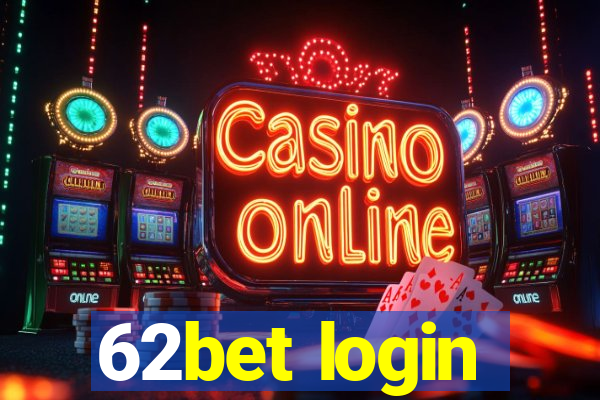 62bet login