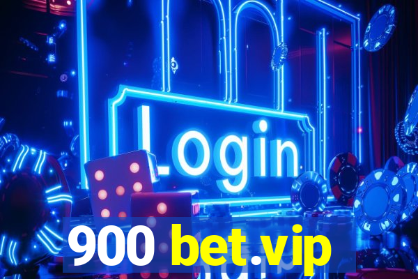 900 bet.vip