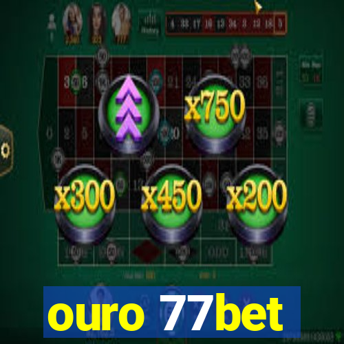 ouro 77bet