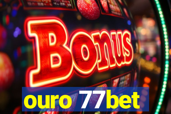 ouro 77bet