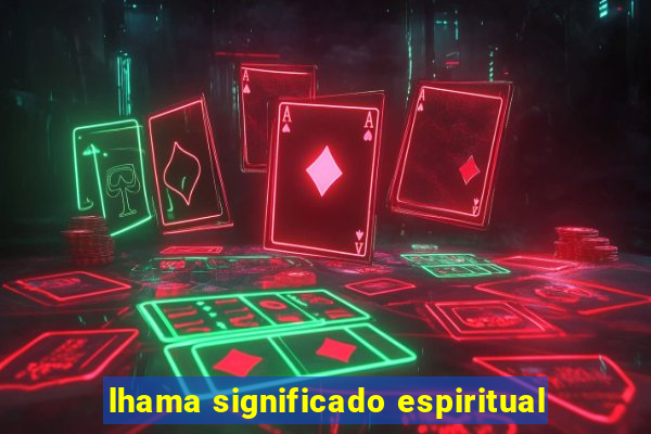 lhama significado espiritual