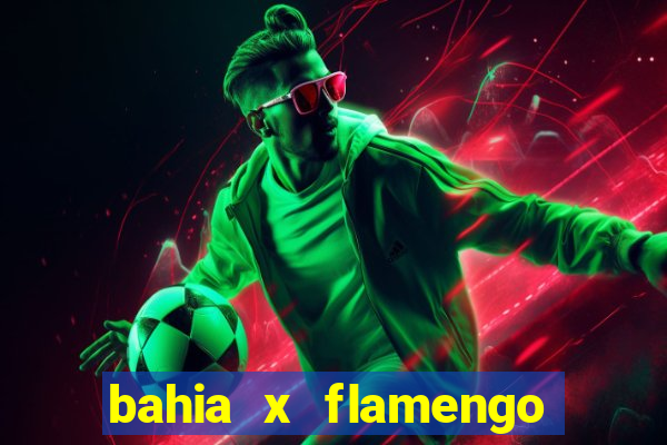 bahia x flamengo ao vivo hd