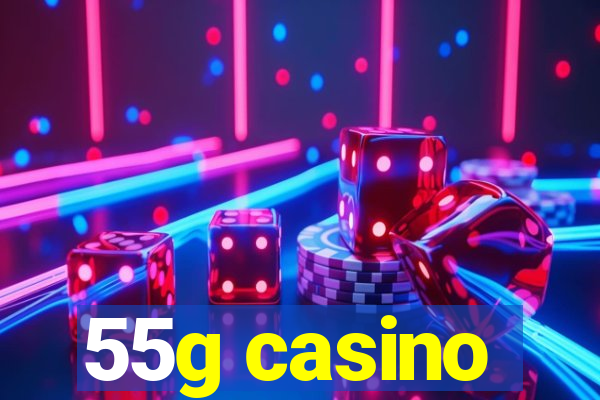 55g casino