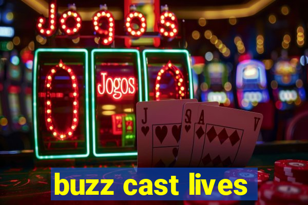 buzz cast lives