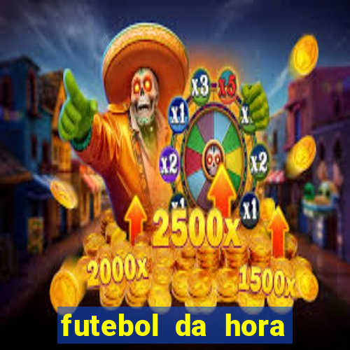 futebol da hora 3.7 ao vivo