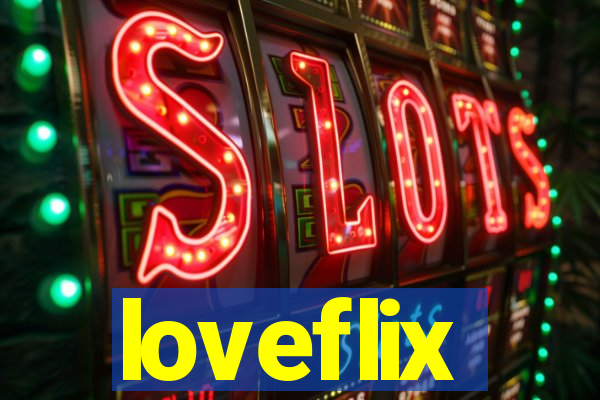 loveflix