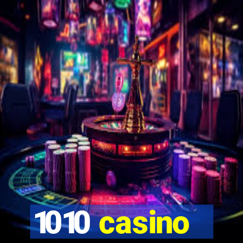 1010 casino