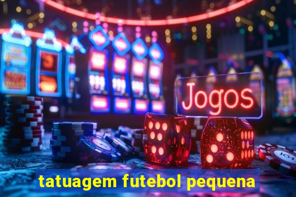 tatuagem futebol pequena