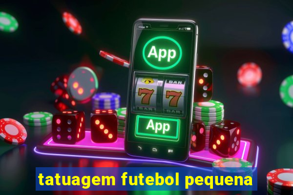 tatuagem futebol pequena