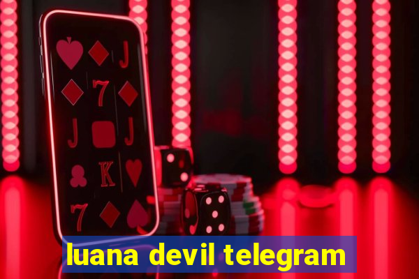 luana devil telegram