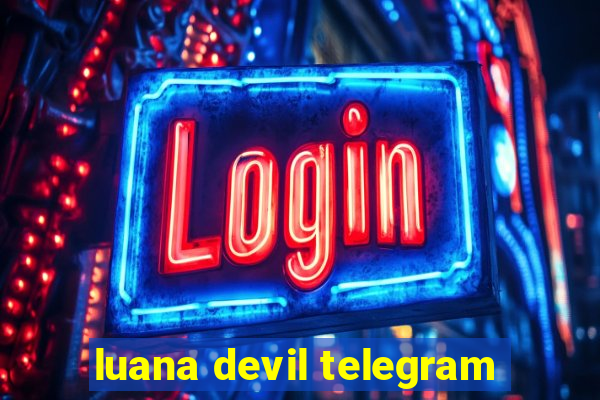 luana devil telegram