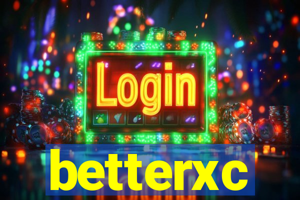 betterxc