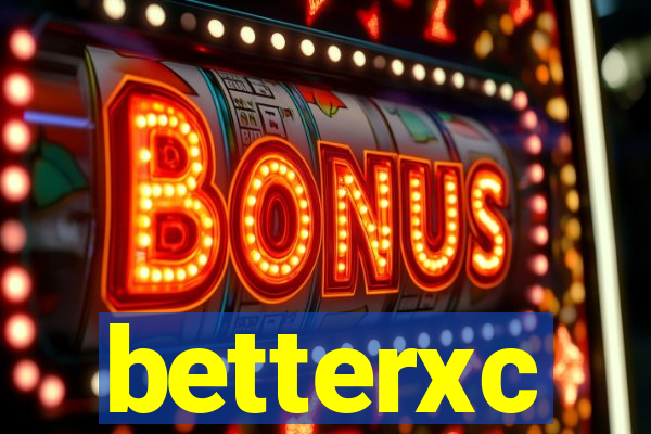 betterxc