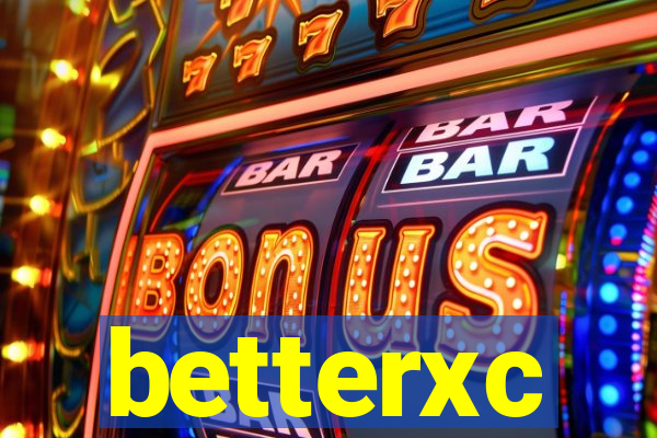 betterxc