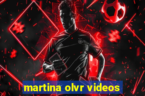 martina olvr videos