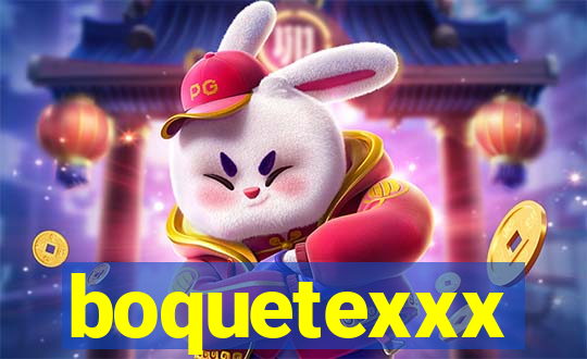 boquetexxx