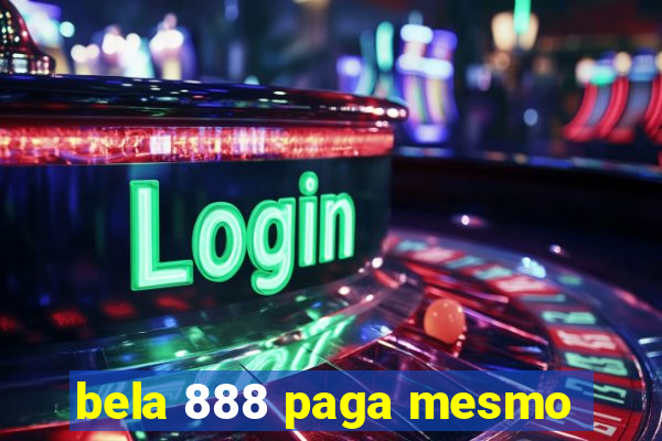 bela 888 paga mesmo