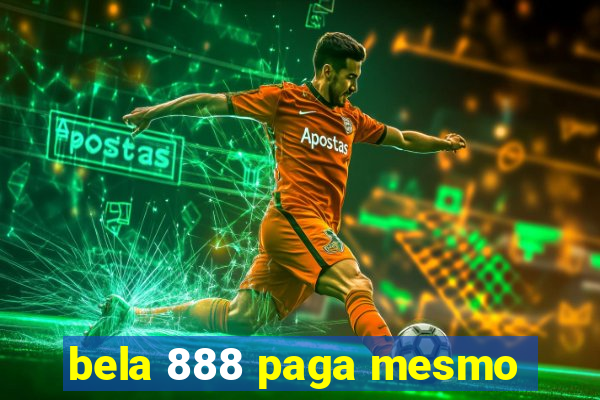 bela 888 paga mesmo