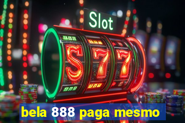 bela 888 paga mesmo