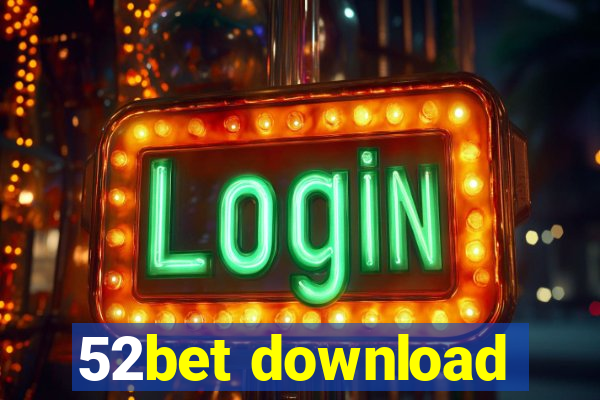 52bet download