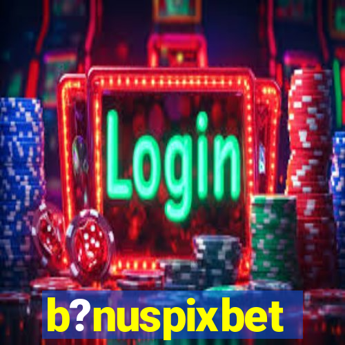 b?nuspixbet