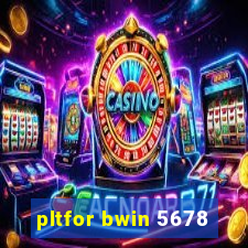 pltfor bwin 5678