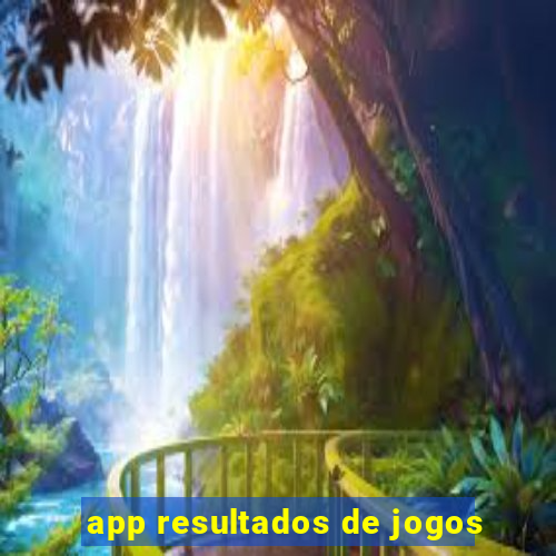 app resultados de jogos