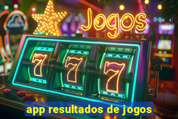 app resultados de jogos