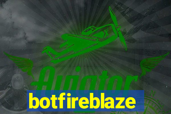 botfireblaze