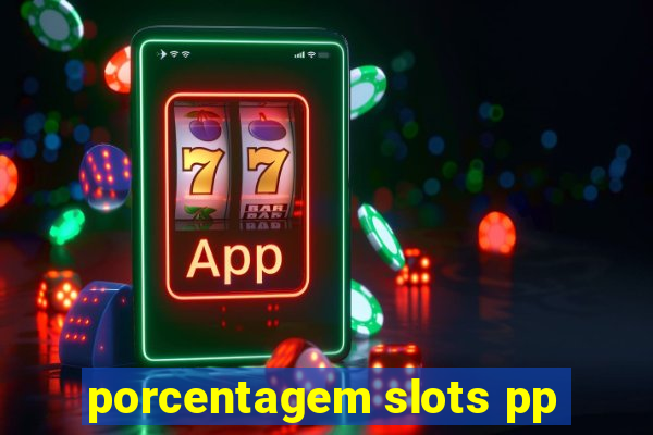 porcentagem slots pp