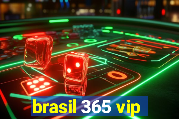 brasil 365 vip