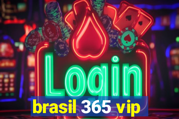 brasil 365 vip