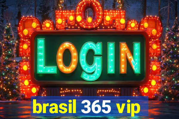 brasil 365 vip