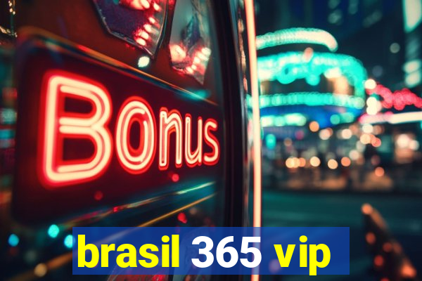 brasil 365 vip