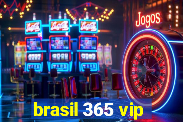 brasil 365 vip