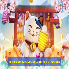 universidade aurora coop