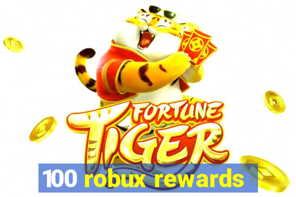 100 robux rewards