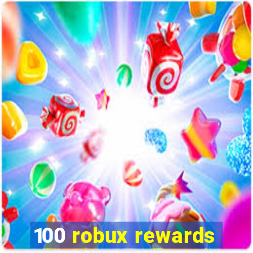 100 robux rewards