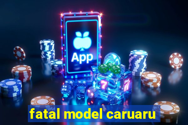 fatal model caruaru