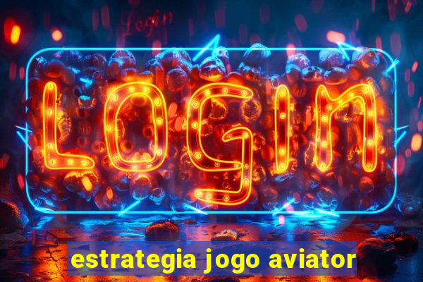 estrategia jogo aviator