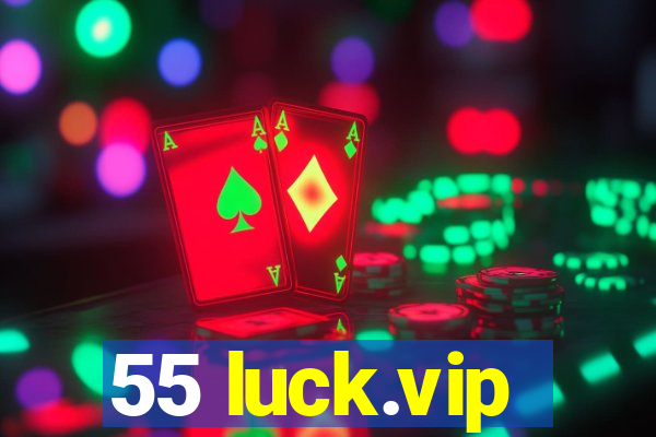 55 luck.vip