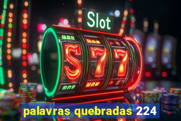 palavras quebradas 224