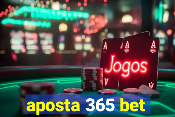 aposta 365 bet