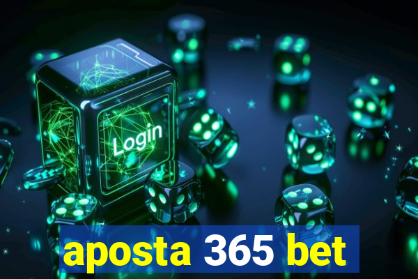 aposta 365 bet