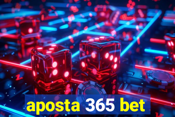 aposta 365 bet