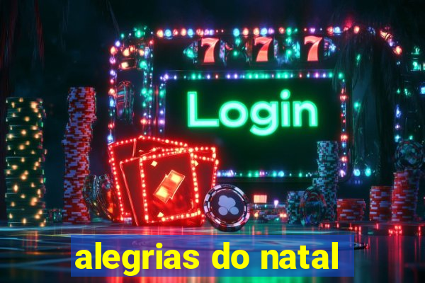 alegrias do natal