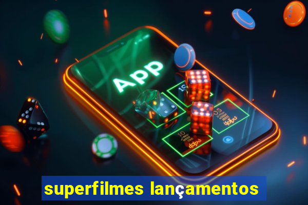 superfilmes lançamentos